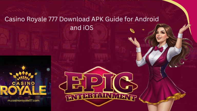 Casino Royale 777 Download APK Guide for Android and iOS