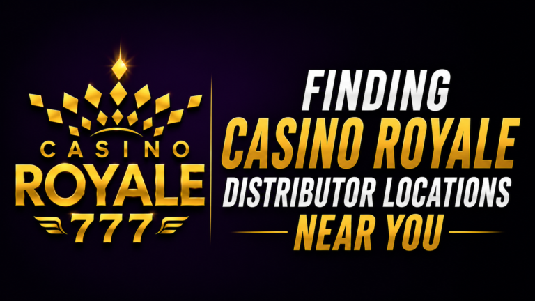Finding Casino Royale Distributor Locations Near You