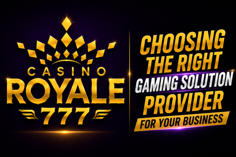 Choosing the Right Gaming Solution Provider for Your Business